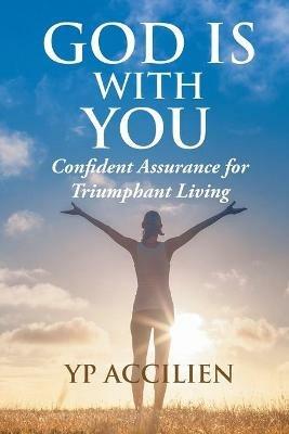 God Is With You: Confident Assurance for Triumphant Living - Yp Accilien - cover