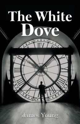 The White Dove - James Young - cover