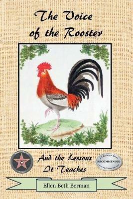 The Voice of the Rooster And the Lessons It Teaches - Ellen Beth Berman - cover