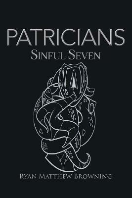 Patricians: Sinful Seven - Ryan Matthew Browning - cover