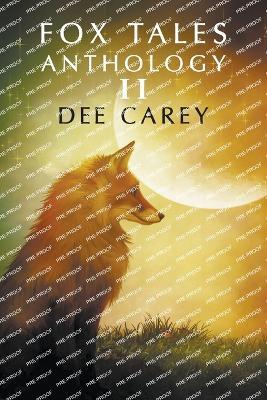 Fox Tales Anthology II - Dee Carey - cover