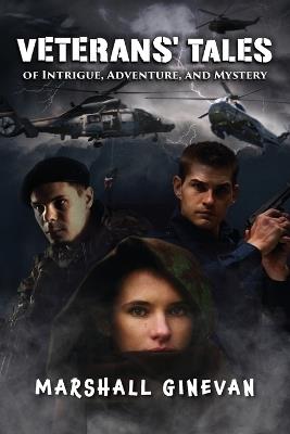 Veterans' Tales of Intrigue, Adventure, and Mystery - Marshall Ginevan - cover