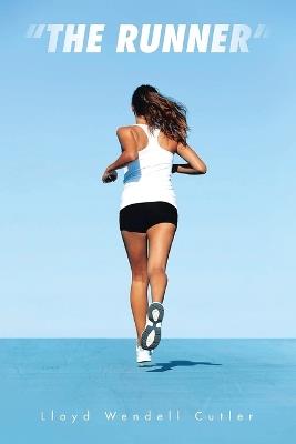 The Runner - Lloyd Wendell Cutler - cover