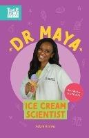 Libro in inglese Dr. Maya, Ice Cream Scientist: Real Women in STEAM  - Aubre Andrus