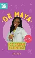 Dr. Maya, Ice Cream Scientist: Real Women in STEAM - Aubre Andrus - cover