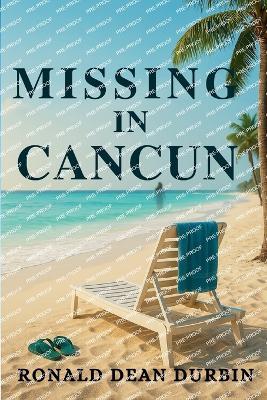 Missing in CanCun - Ronald Dean Durbin - cover