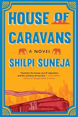 House of Caravans: A Novel - Shilpi Suneja - cover