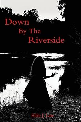 Down By The Riverside - Ellis J Law - cover