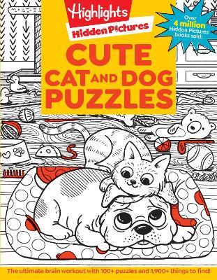 Cute Cat and Dog Puzzles: Cute Cat and Dog Puzzles (Hidden Pictures Puzzles) Cat & Dog Puzzles Activity Book for Kids with 144 Pages of Cute and Fun Puzzles, Hours of Play for Kids 6-9 - cover