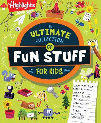 The Ultimate Collection of Fun Stuff for Kids: 4-Book Activity Bundle with Over 600 Crafts, Writing Prompts, Scavenger Hunts and More, Creative Things for Kids to Do Indoors or Outdoors - cover