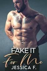 Fake It For Me: Ein Milliardar Liebesroman