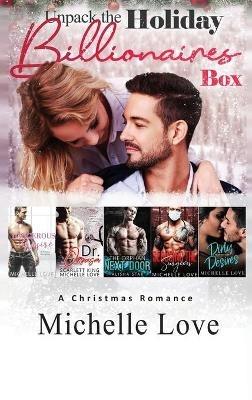 Unpack The Holiday Billionaires Box: A Christmas Romance - Michelle Love - cover