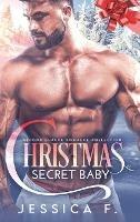 Christmas Secret Baby: Ein Second Chance - Sammelband - Jessica F - cover