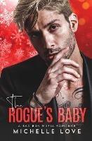 The Rogue's Baby: A Bad Boy Mafia Romance - Michelle Love - cover