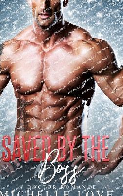 Saved by The Boss: A Doctor Romance - Michelle Love - cover