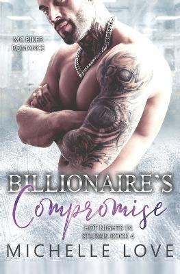 Billionaire's Compromise: MC Biker Romance - Michelle Love - cover