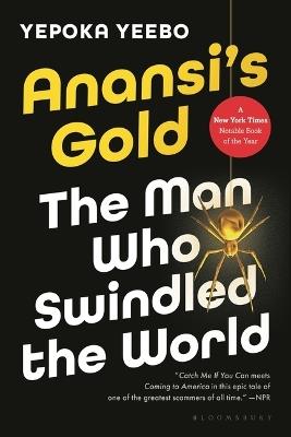Anansi's Gold: The Man Who Swindled the World - Yepoka Yeebo - cover