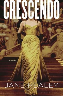 Crescendo: A Gripping Love Triangle in Glamorous 1950s Paris - Jane Healey - cover