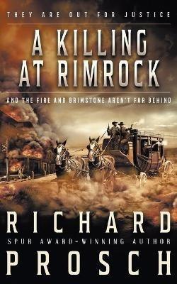 A Killing At Rimrock: A Traditional Western Novel - Richard Prosch - cover