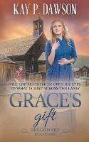 Grace's Gift: A Historical Christian Romance - Kay P Dawson - cover