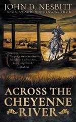 Across the Cheyenne River: A Western Mystery Novel