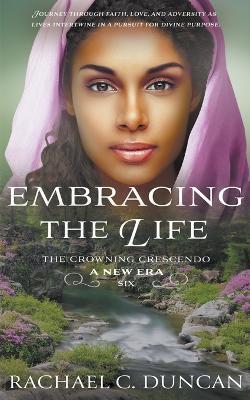 Embracing the Life: A Christian Historical Romance - Rachael C Duncan - cover
