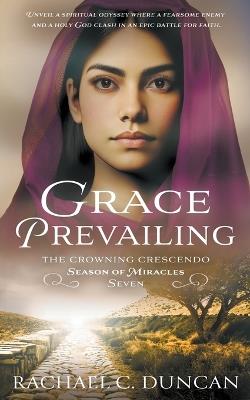 Grace Prevailing: A Christian Historical Romance - Rachael C Duncan - cover