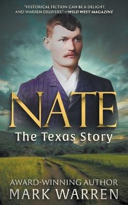 Nate the Texas Story: A Historical Fiction Novel - Mark Warren - cover