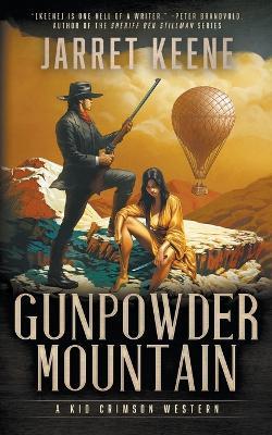 Gunpowder Mountain: A Western Novel - Jarret Keene - cover