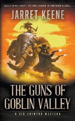 The Guns of Goblin Valley: A Western Novel - Jarret Keene - cover