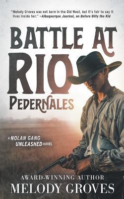 Battle at Rio Pedernales: A Classic Western Series - Melody Groves - cover