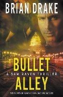 Bullet Alley: A Sam Raven Thriller