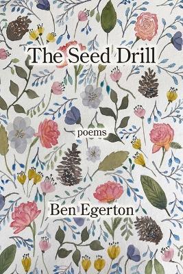 The Seed Drill - Ben Egerton - cover