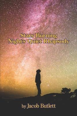 Stars Burning Night's Quiet Rhapsody - Jacob Butlett - cover