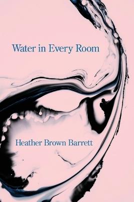 Water in Every Room - Heather Brown Barrett - cover
