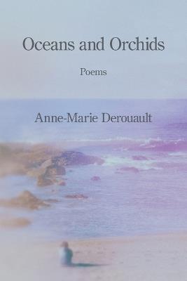 Oceans and Orchids - Anne-Marie Derouault - cover