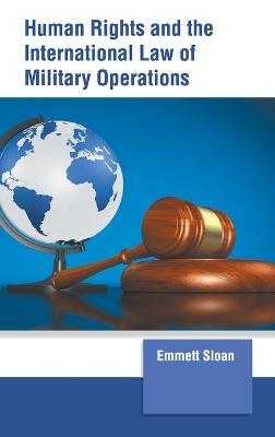 Human Rights and the International Law of Military Operations - cover