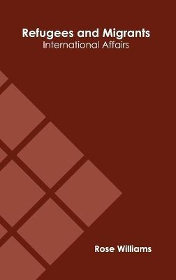 Refugees and Migrants: International Affairs - cover