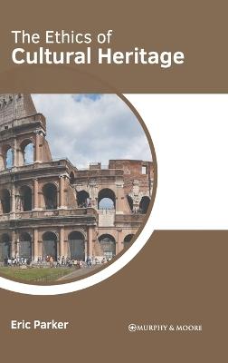 The Ethics of Cultural Heritage - cover