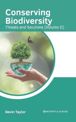 Conserving Biodiversity: Threats and Solutions (Volume II) - cover
