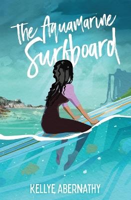 The Aquamarine Surfboard - Kellye Abernathy - cover