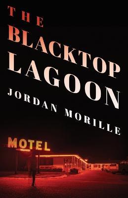The Blacktop Lagoon - Jordan Morille - cover
