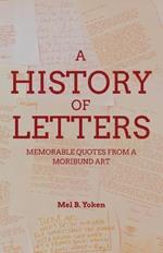 A History of Letters: Memorable Quotes from a Moribund Art