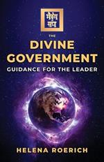 The Secret World Government: Cosmic Guidance for the Leader
