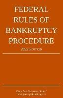 Federal Rules of Bankruptcy Procedure; 2022 Edition: With Statutory Supplement