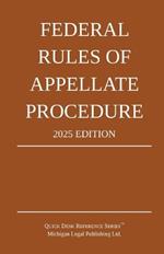 Federal Rules of Appellate Procedure; 2025 Edition: With Appendix of Length Limits and Official Forms
