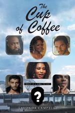 The Cup of Coffee: What is a Girl to do?