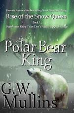Rise Of The Snow Queen Book One: The Polar Bear King