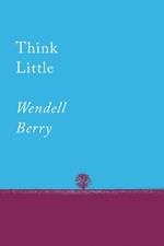 Think Little: Essays