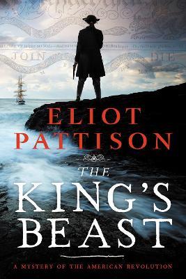 The King's Beast: A Mystery of the American Revolution - Eliot Pattison - cover